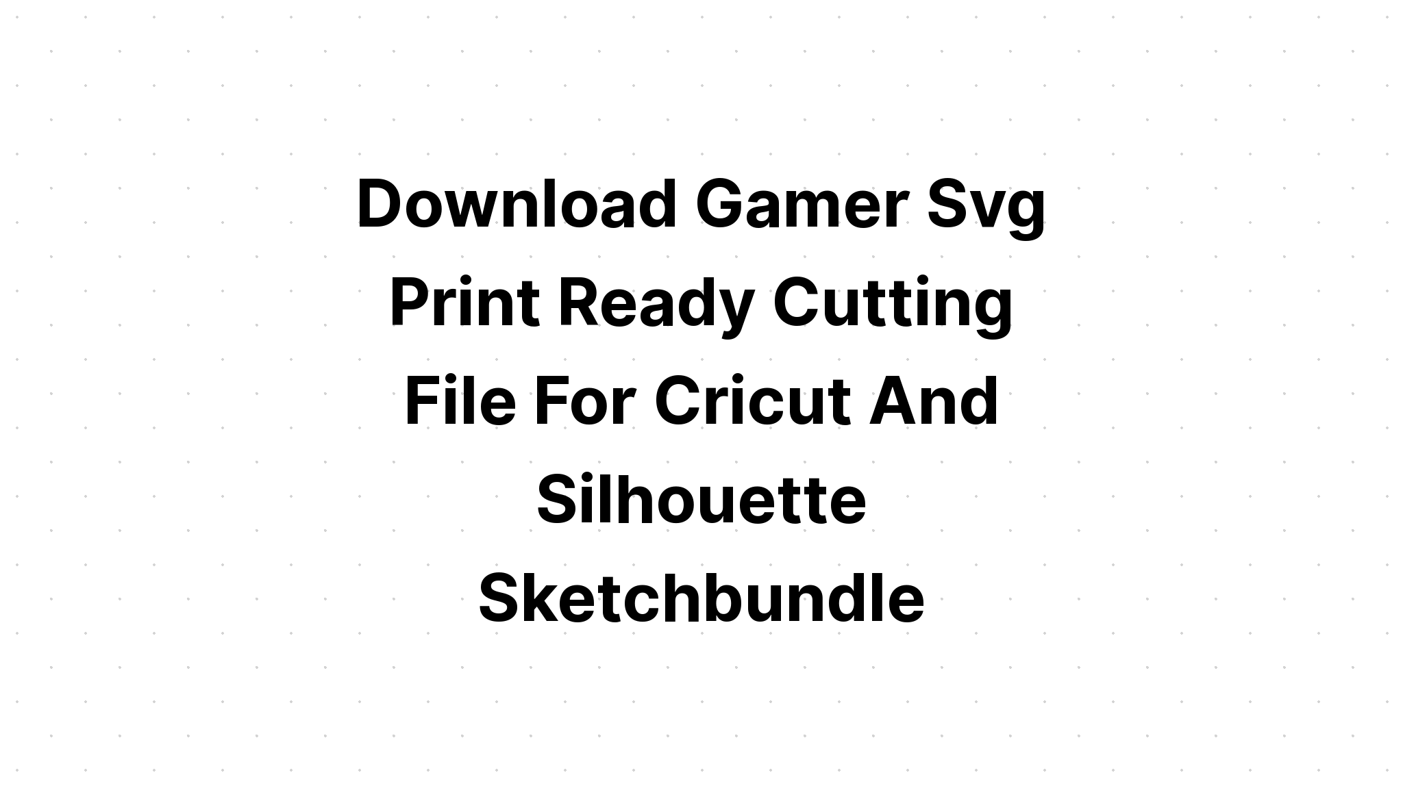 Download Gaming Svg Gamer Svg Born To Play SVG File